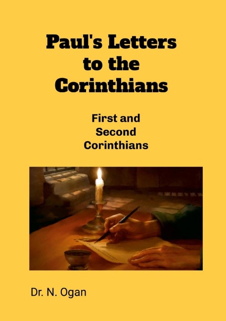 Pauls Letters to the Corinthians: First and Second Corinthians