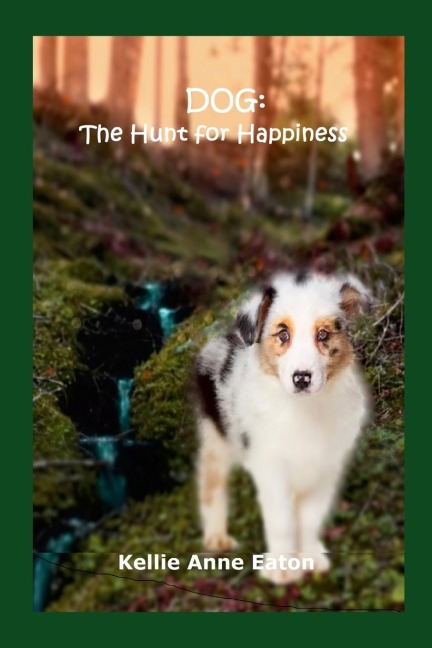 Dog: The Hunt for Happiness