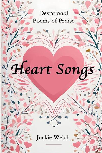 Heart Songs: Devotional Poems of Praise