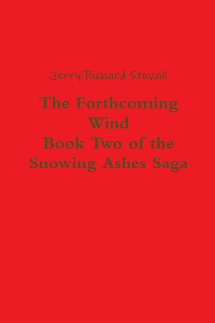 The Forthcoming Wind: Book Two of the Snowing Ashes Saga