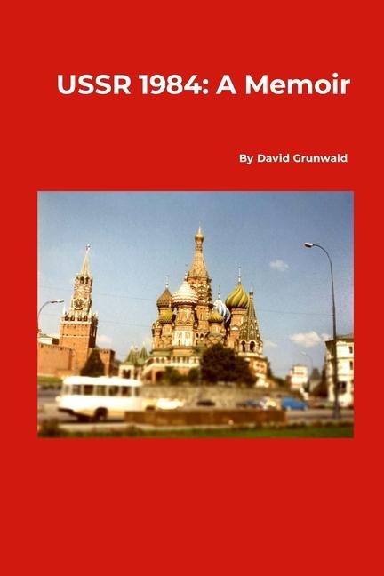 USSR 1984: A Memoir