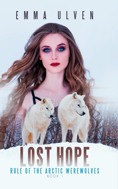 Lost Hope: Rule of The Arctic Werewolves Book 1