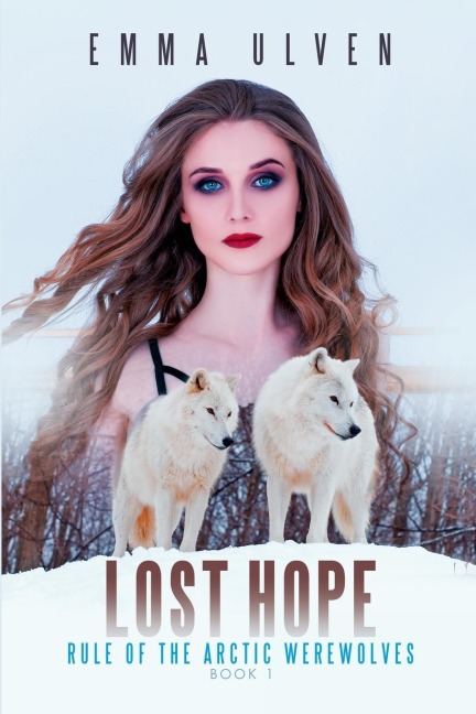 Lost Hope: Rule of The Arctic Werewolves Book 1
