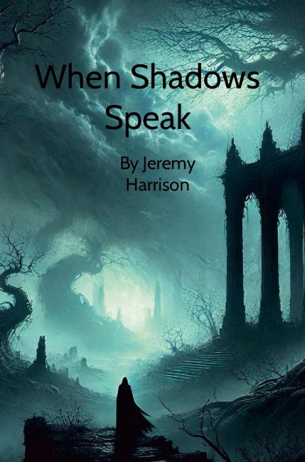 When Shadows Speak: By Jeremy Harrison