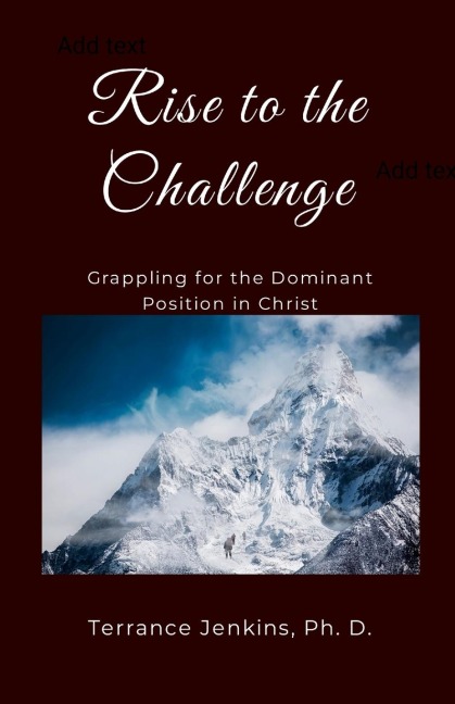 Rise to the Challenge: Grappling for the Dominant Position in Christ