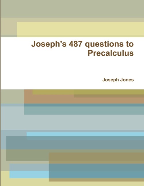 Josephs 487 questions to Precalculus