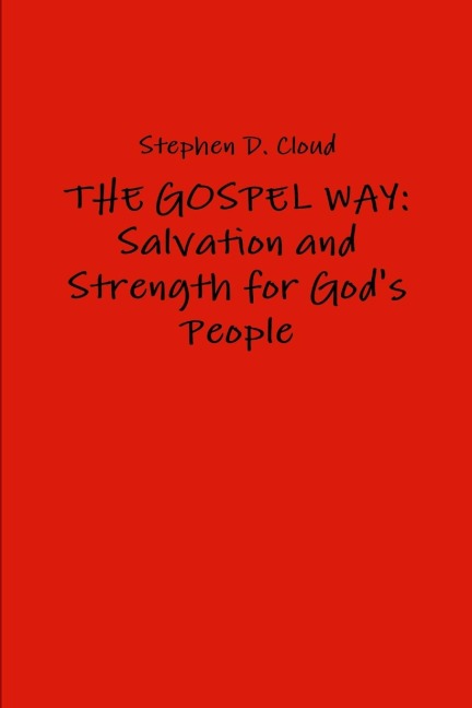 The Gospel Way: Salvation and Strength for Gods People