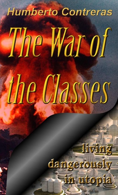 The War of the Classes: living dangerously in utopia