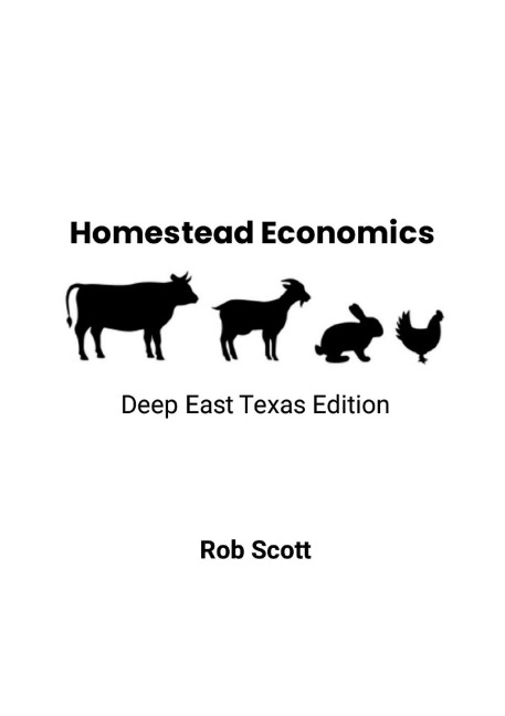 Homestead Economics: Deep East Texas Edition
