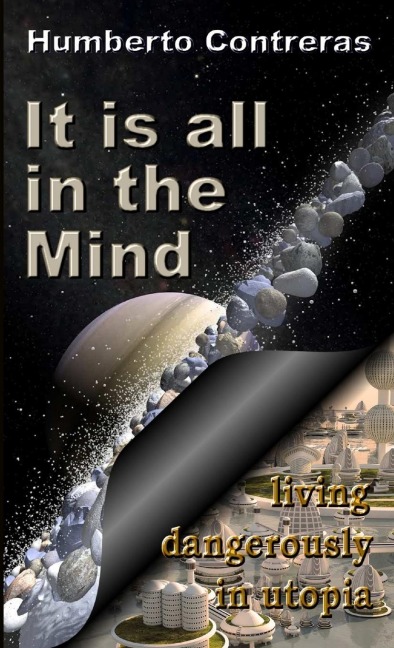 It is all in the Mind: living dangerously in utopia