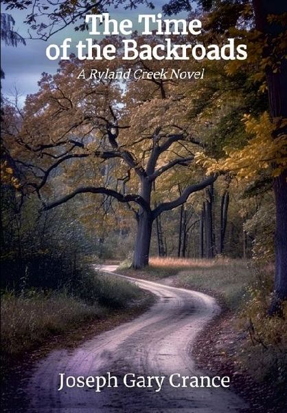 The Time of the Backroads: A Ryland Creek Novel