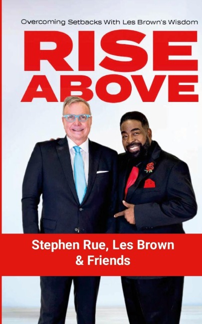 Rise Above: Overcoming Setbacks with Les Browns Wisdom