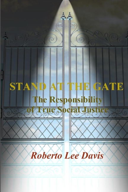 Stand at the Gate: The Responsibility of True Social Justice