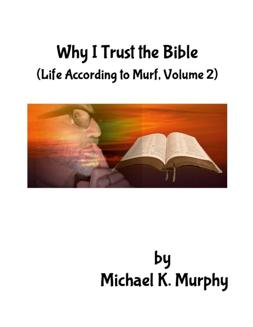 Why I Trust the Bible: (Life According to Murf, Volume 2)