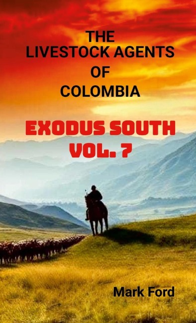 Livestock Agents of Colombia Vol. 7: Exodus South