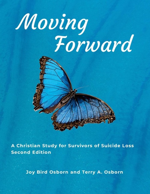 Moving Forward: A Christian Study for Survivors of Suicide Loss