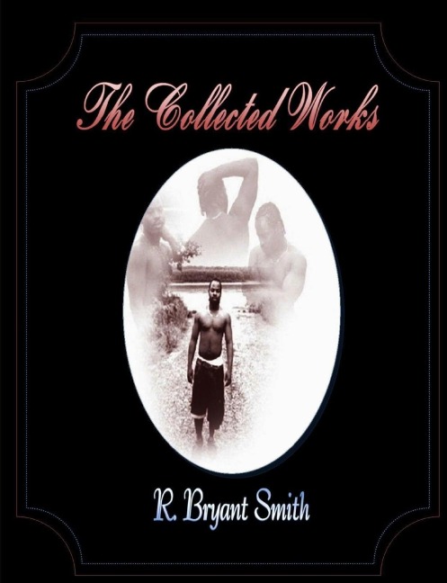 The Colleted Works of R. Bryant Smith