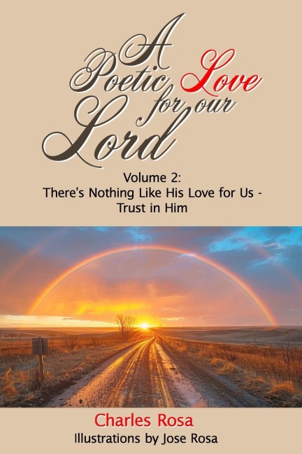 A Poetic Love for Our Lord: Vol. 2: There's Nothing Like His Love for Us - Trust in Him