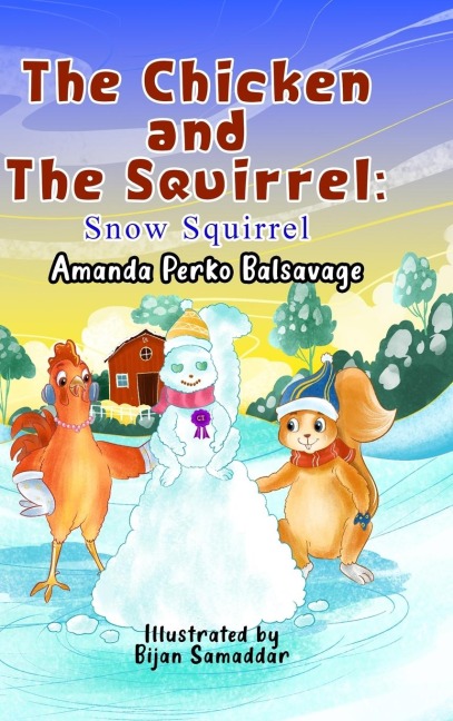 The Chicken and The Squirrel: Snow Squirrel