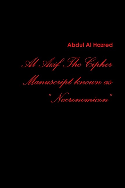 Al Azif the Cipher Manuscript Known As Necronomicon
