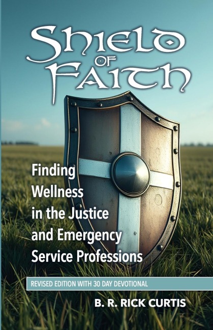 Shield of Faith: Finding Wellness in the Justice and Emergency Service Professions