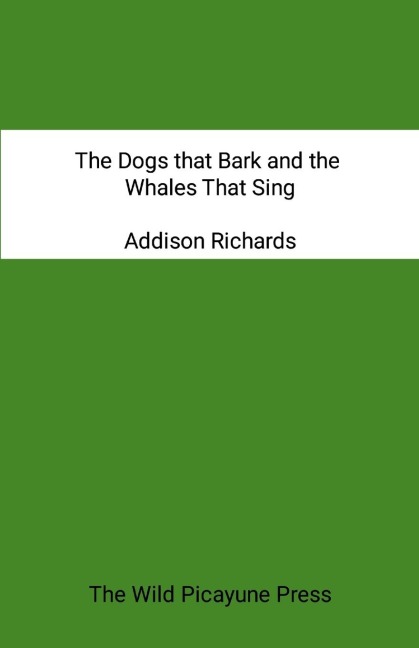 The Dogs that Bark and the Whales that Sing