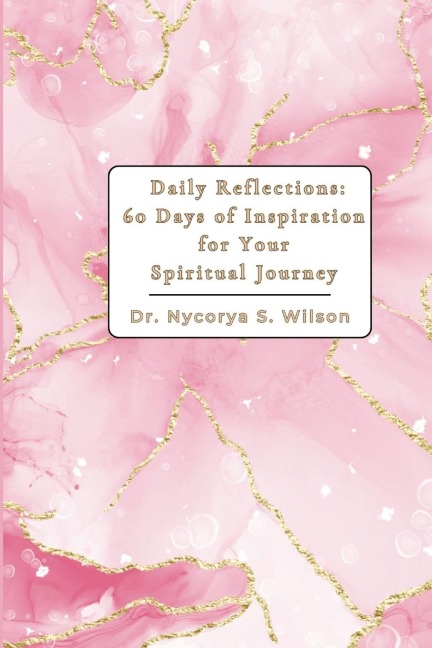 Daily Reflections: 60 Days of Inspiration for Your Spiritual Journey