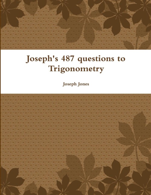 Josephs 487 questions to Trigonometry