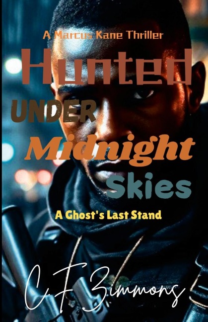 Hunted Under Midnight Skies A Ghosts Last Stand: A Marcus Kane Thriller