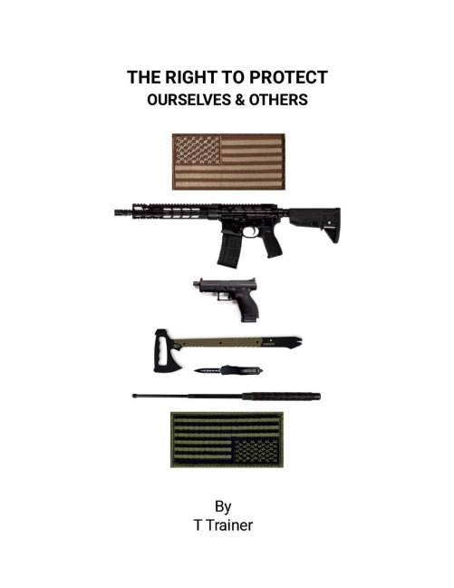 The Right to Protect Ourselves & Others