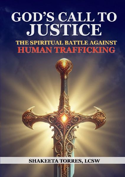 Gods Call to Justice: The Spiritual Battle Against Human Trafficking