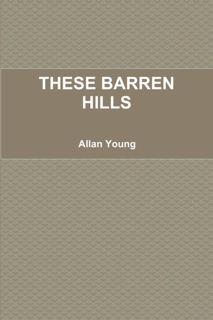 THESE BARREN HILLS