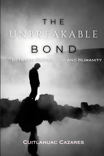 The Unbreakable Bond: Between Father God and Humanity