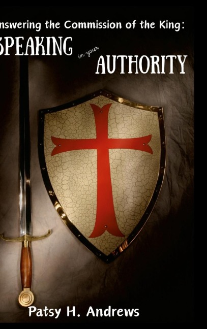 Answering the Commission of the King: : Speaking in Your Authority
