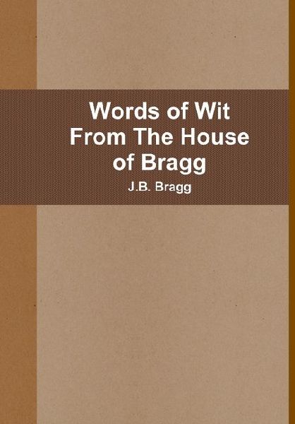 Words of Wit From The House of Bragg