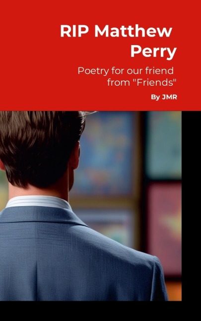RIP Matthew Perry: Poetry For Our Friend From Friends
