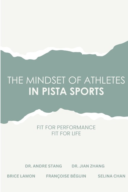 The Mindset of Athletes in PISTA Sports: FIT FOR PERFORMANCE FIT FOR LIFE