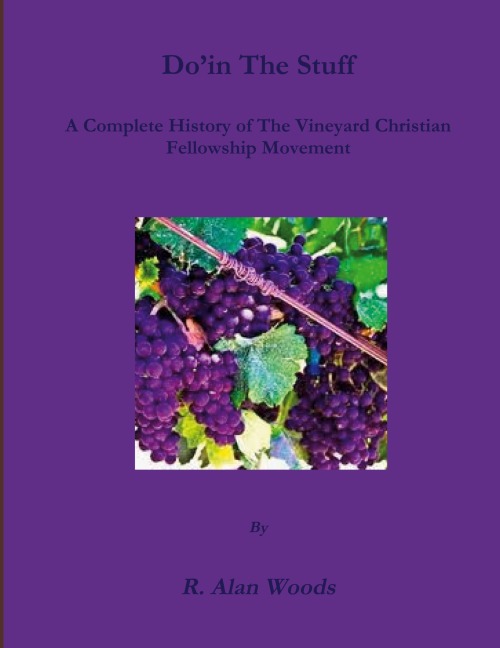 Doin The Stuff: A Complete History of The Vineyard Christian Fellowship Movement