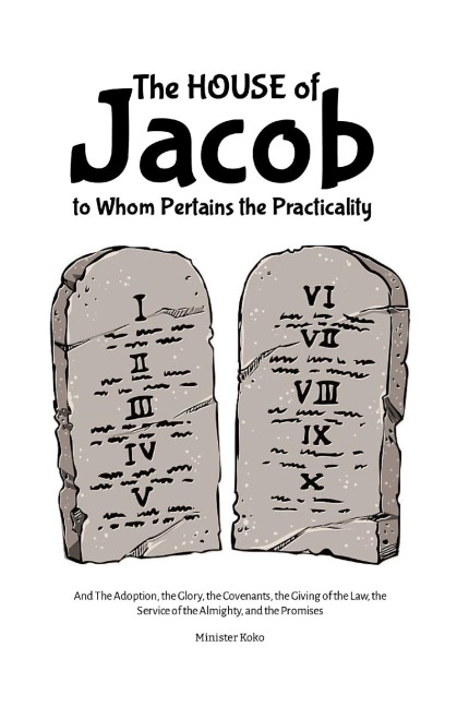 The House of Jacob: The Adoption, the Glory, the  Covenants, the Giving of the Law, the Service of the Almighty, and the Promises