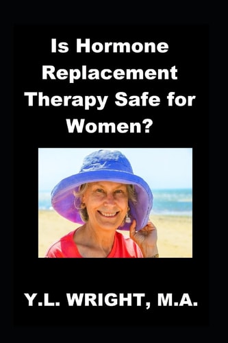 Is Hormone Replacement Therapy Safe for Women? Benefits and Risks of Conventional Hormone Replacement Therapy (HRT) and Bioidentical Hormone Replacement Therapy (BHRT) in Perimenopause and Menopause
