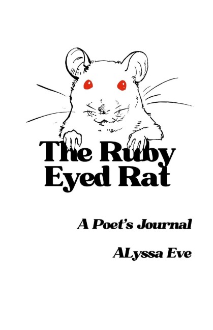 The Ruby Eyed Rat: A Poets Journal