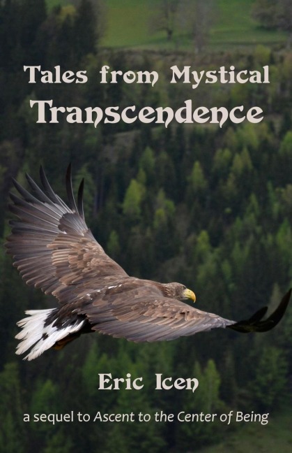 Tales from Mystical Transcendence: a sequel to Ascent to the Center of Being