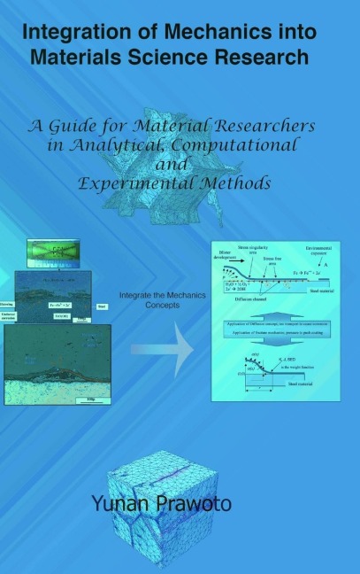 Integration of Mechanics into Materials Science Research: A Guide for Material Researchers in Analytical,  Computational and Experimental Methods