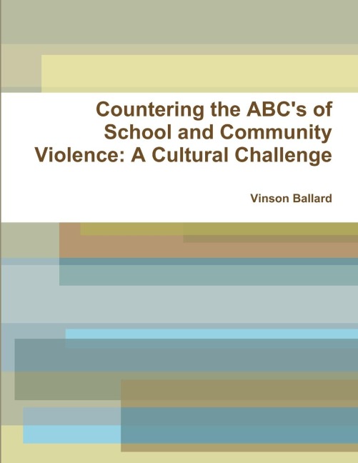 Countering the ABCs of School Violence: A Cultural Challenge
