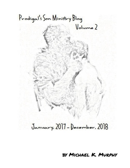 Prodigal's Son Ministry Blog Volume 2: (2017-2018)
