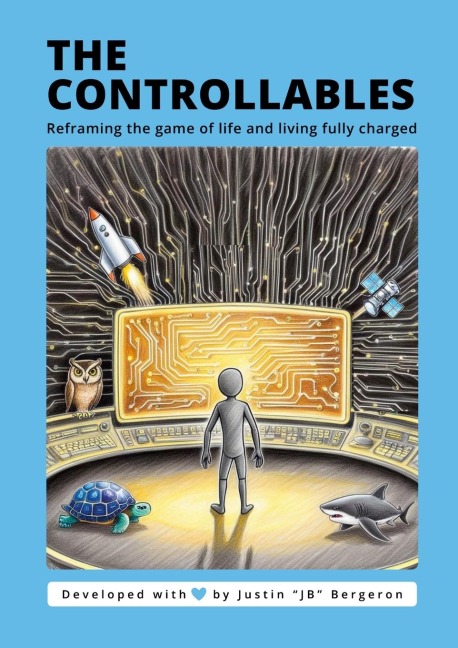 The Controllables: Reframing the game of life and living fully charged