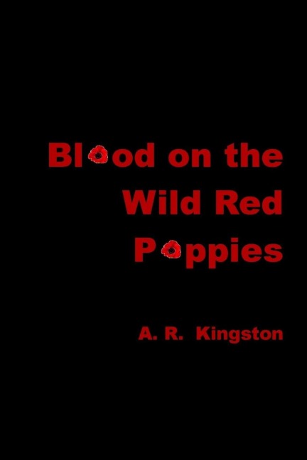 Blood on the Wild Red Poppies