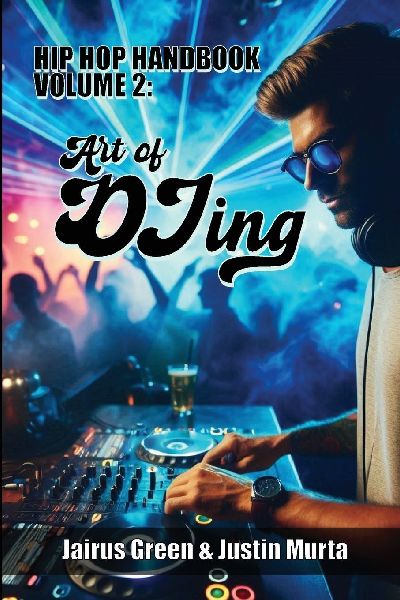 Hip Hop Handbook Volume 2: Art of DJing