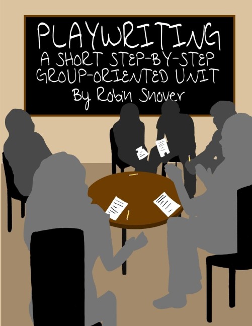 Playwriting: A Short Step-by-Step Group-Oriented Unit