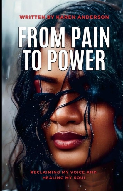 From Pain to Power: Reclaiming My Voice and Healing My Soul